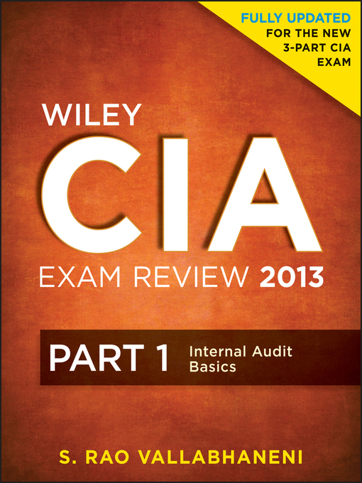Title details for Wiley CIA Exam Review 2013, Part 1, Internal Audit Basics by S. Rao Vallabhaneni - Available